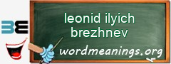 WordMeaning blackboard for leonid ilyich brezhnev